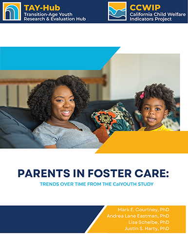 Parents in Foster Care: Trends over time from the CalYOUTH Study