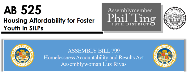 AB 525 (Ting): Improving Housing Affordability & Reducing Homelessness Among Foster Youth and AB 799 (Rivas): Homelessness Accountability & Results Act